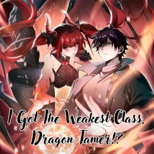(Part 1) I Got the Weakest Class, Dragon Tamer? – Manhwa recap